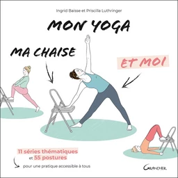 Mon yoga, ma chaise et moi 