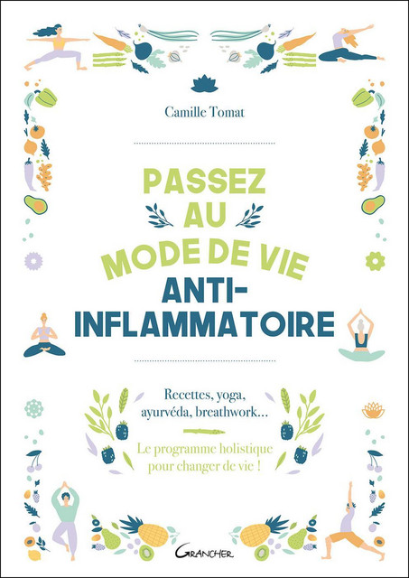 Passez au mode de vie anti-inflammatoire - Camille Tomat - Grancher